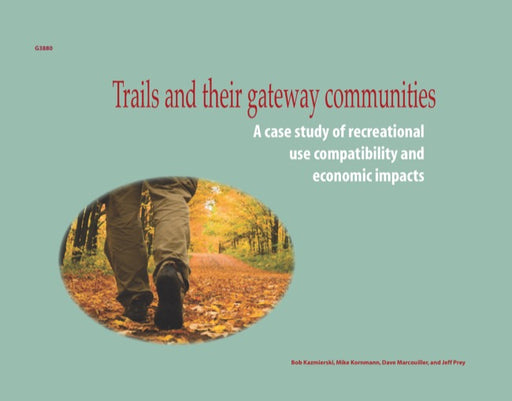 Trails and Their Gateway Communities: A Case Study of Recreational Use Compatibility and Economic Impacts