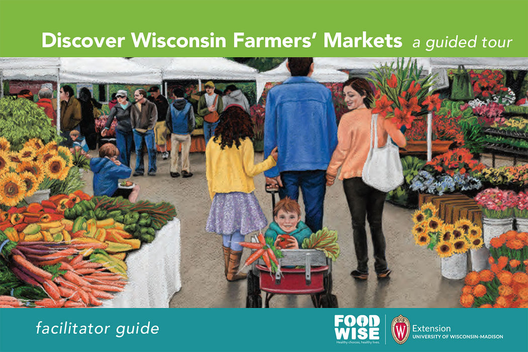 Discover Wisconsin Farmers' Markets Facilitator Guide