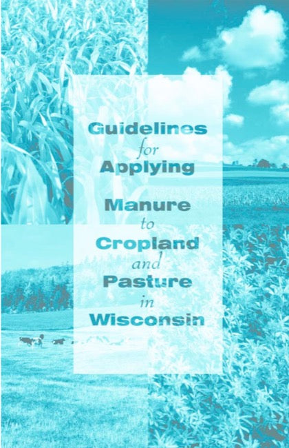 Guidelines for Applying Manure to Pasture and Cropland in Wisconsin