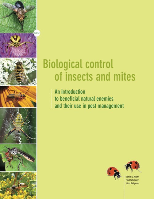 Biological Control of Insects and Mites: An Introduction to Beneficial Natural Enemies and Their Use in Pest Management