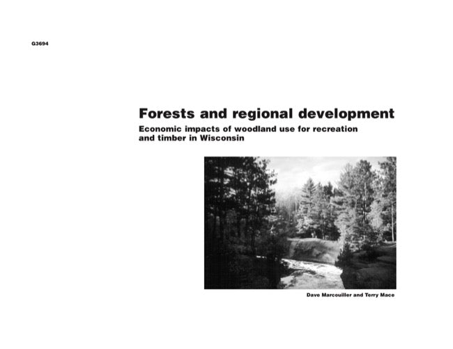 Forests and Regional Development: Economic Impacts of Woodland Use for Recreation and Timber in Wisconsin