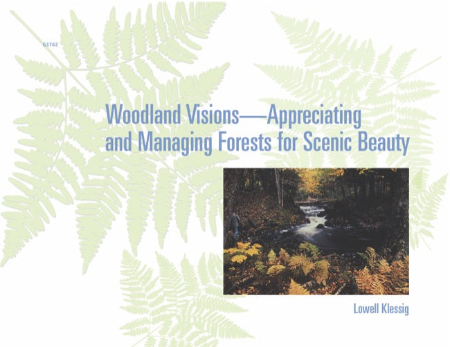 Woodland Visions—Appreciating and Managing Forests for Scenic Beauty